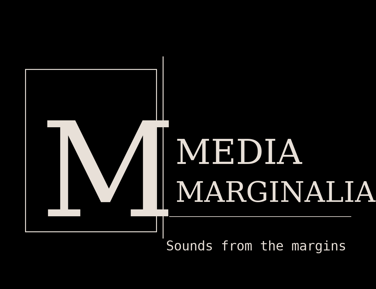 Media Marginalia logo — een cream/beige letter M met de tekst MEDIA MARGINALIA en de ondertitel Sounds from the margins, op een zwarte achtergrond